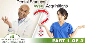 Dental Startup vs. Acquisitions